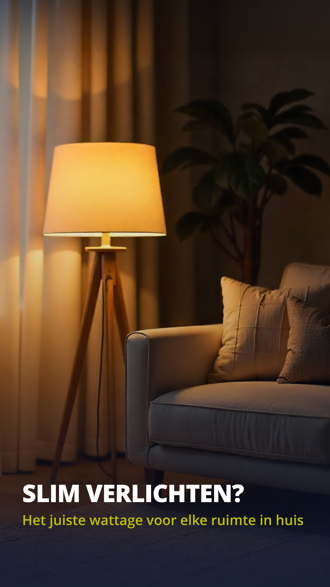 Slim verlichten: het juiste wattage voor elke ruimte in huis